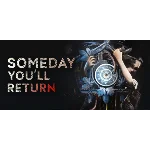 Someday You´ll Return - Steam Access OFFLINE
