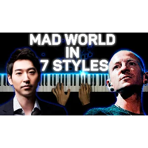 Mad World in 7 Styles