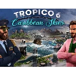 Tropico 6 Caribbean Skies (steam key)