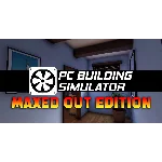 PC Building Simulator — Maxed Out Edition [STEAM]