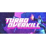 Turbo Overkill - Steam аккаунт оффлайн💳