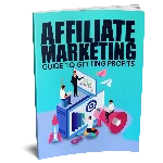 Affiliate Marketing Guide to Getting Profits
