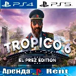 🎮Tropico 6 (PS4/PS5/RUS) Аренда 🔰