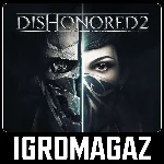 Dishonored 2 (Steam) 🔵 РФ-СНГ