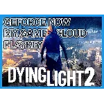 💎 DYING LIGHT 2 🎮 Облачный гейминг GFN (GEFORCE NOW)