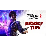 🌗Dying Light 2 Stay Human: Bloody Ties XBOX🔑Ключ🌗