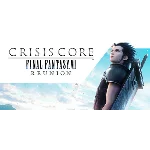 CRISIS CORE FINAL FANTASY VII REUNION Steam Ключ Global