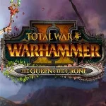 TOTAL WAR WARHAMMER 2 II THE QUEEN & THE CRONE ✅КЛЮЧ