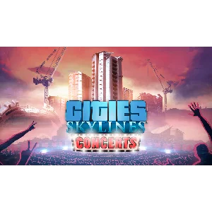 🎶 Cities: Skylines 🎵 Concerts 🔑 Steam Key 🌎 GLOBAL