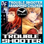 TROUBLESHOOTER: Abandoned Children ✔️STEAM Аккаунт
