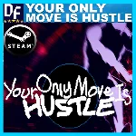Your Only Move Is HUSTLE ✔️STEAM Аккаунт