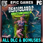 ・DEAD ISLAND 2・ULTIMATE + ВСЕ ДОПОЛНЕНИЯ・EGS・PC・