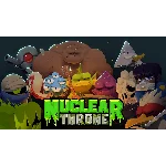 NUCLEAR THRONE 💎 [ONLINE EPIC] ✅ Полный доступ ✅ + 🎁