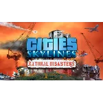 Cities: Skylines - Natural Disasters ✅ Steam Global +🎁