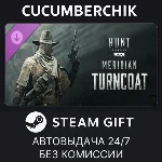 Hunt: Showdown - Meridian Turncoat✅STEAM GIFT✅RU+МИР