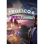 🔶Tropico 6 - Festival(Глобал)Steam