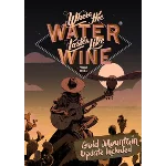 ✅ Where the Water Tastes Like Wine