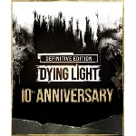 Dying Light: Definitive 10th Anniversary Edition Steam