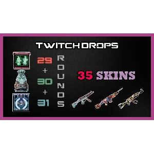 💎  TWITCH DROPS 💎 29+30+31💎 раунды ➡️ 35 Скинов