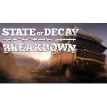 State of Decay - Breakdown STEAM GIFT  МИР + ВСЕ СТРАНЫ