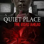 ☀️ A Quiet Place: The Road Ahead | XBOX