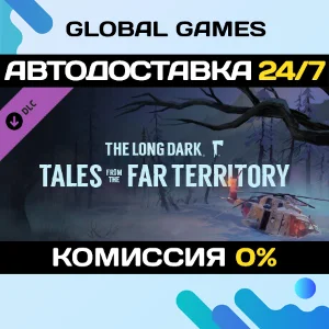The Long Dark: Tales from the Far Territory DLC STEAM🚀