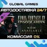 FINAL FANTASY XV EPISODE ARDYN DLC STEAM 🚀АВТО💳0%