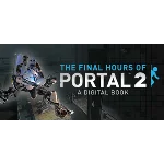 Portal 2 - The Final Hours STEAM GIFT МИР + ВСЕ СТРАНЫ
