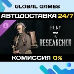 Hunt: Showdown 1896 - The Researcher DLC STEAM 🚀АВТО