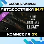 Hunt: Showdown 1896 - Louisiana Legacy DLC STEAM 🚀АВТО