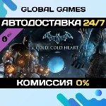 Batman™: Arkham Origins - Cold, Cold Heart DLC STEAM 🚀