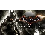 Batman: Arkham Knight Premium Ed (Steam/Ключ/Весь Мир)