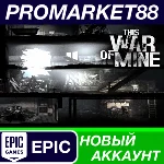 ✅ This War of Mine Epic Games АККАУНТ НОВЫЙ+ПОЧТА