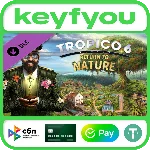 Tropico 6 - Return to Nature / STEAM DLC КЛЮЧ 🔥