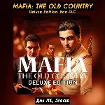Mafia: The Old Country Deluxe Ed. [Все DLC] +БОНУСЫ