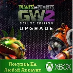 Garden Warfare 2: Deluxe Upgrade XBOX На Любой аккаунт