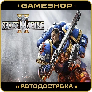 Warhammer 40,000: Space Marine 2 RU-KZ-UA-СНГ АВТО 24/7