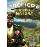 (DLC) Tropico 6 - Return to Nature (STEAM Ключ)