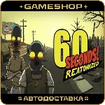 60 Seconds! Reatomized RU-KZ-UA-СНГ АВТОДОСТАВКА 24/7