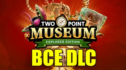 Two Point Museum: Explorer Edition・STEAM на 90дн