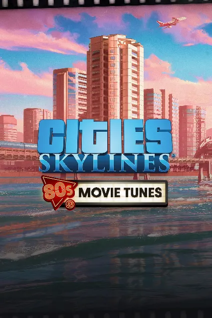Cities: Skylines - 80's Movies Tunes | XBOX | На любой аккаунт