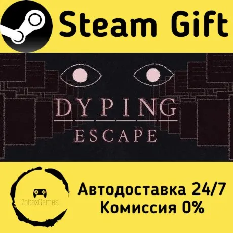  Dyping Escape ???? Steam Gift РФ/КЗ/др.  Автодоставка