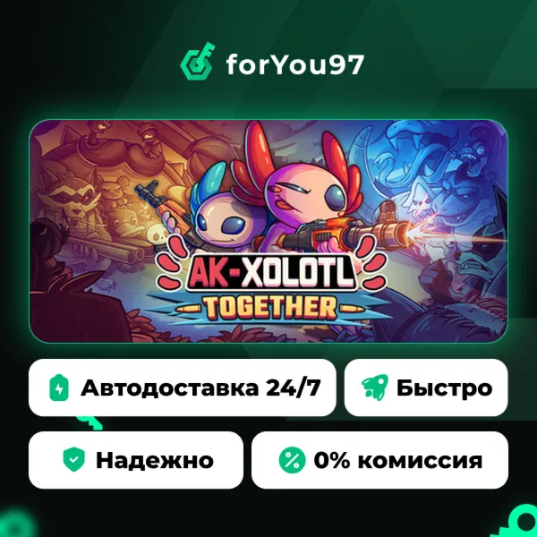 AK-xolotl: Together · Steam Gift · АВТОДОСТАВКА