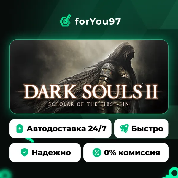 DARK SOULS™ II: Scholar of the First Sin · Steam Gift · АВТОДОСТАВКА