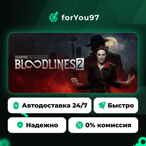 Vampire: The Masquerade® - Bloodlines™ 2 · Steam Gift · АВТОДОСТАВКА