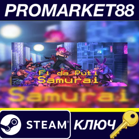 Fi da Puti Samurai Steam КЛЮЧ GLOBAL