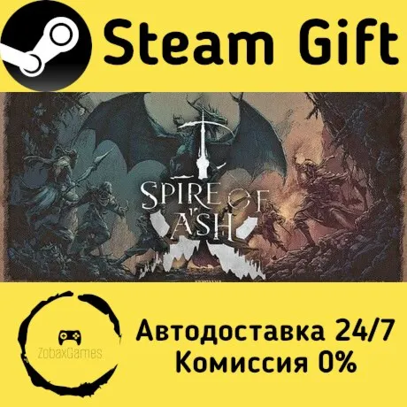  Spire of Ash ???? Steam Gift РФ/КЗ/др.  Автодоставка