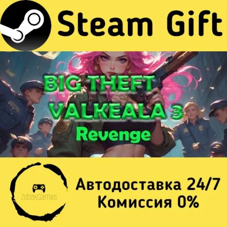  Big Theft Valkeala 3 Revenge ???? Steam Gift РФ/КЗ/др.  Автодоставка