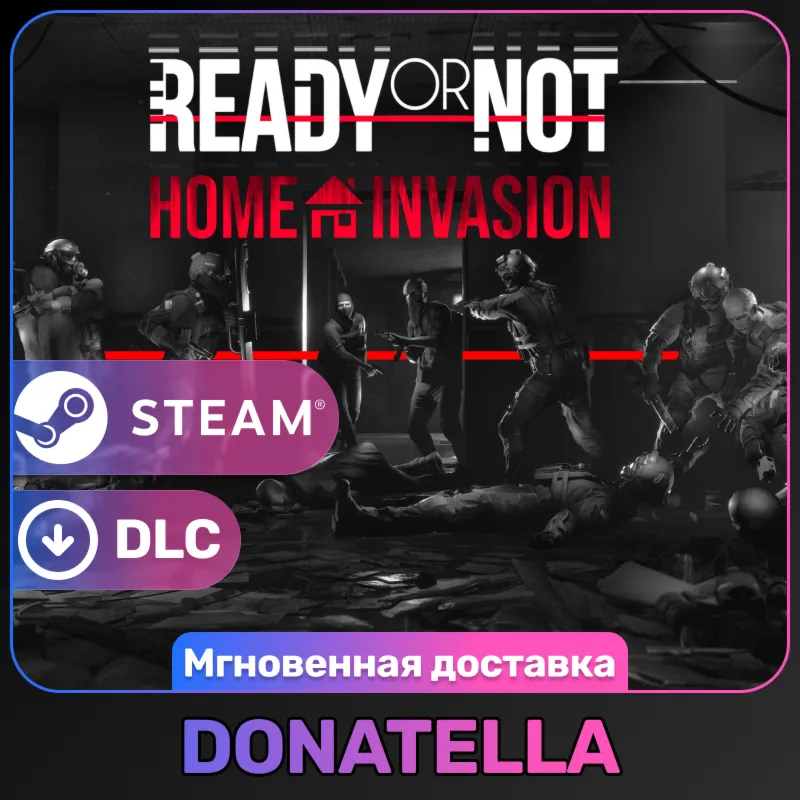 Ready or Not: Home Invasion | РФ + СНГ | Steam | DLC | Цифровой ключ