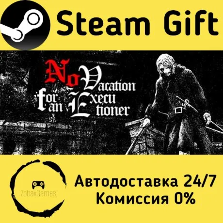  No Vacation for an Executioner ???? Steam Gift РФ/КЗ/др.  Автодоставка